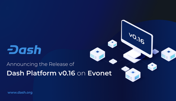 Release Announcement: Dash Platform v0.16 on Evonet - Dash