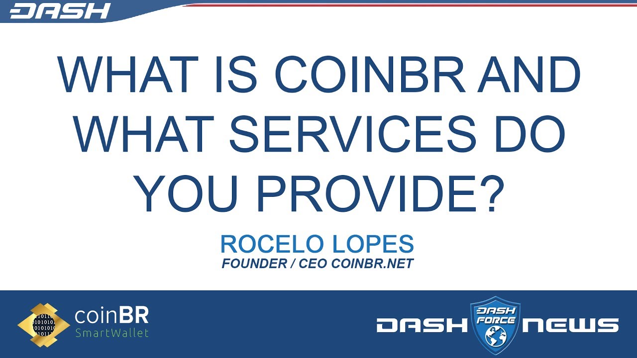 Buy, Spend & Mine Dash at CoinBR.net – Video Interview with CEO Rocelo Lopes  - Dash